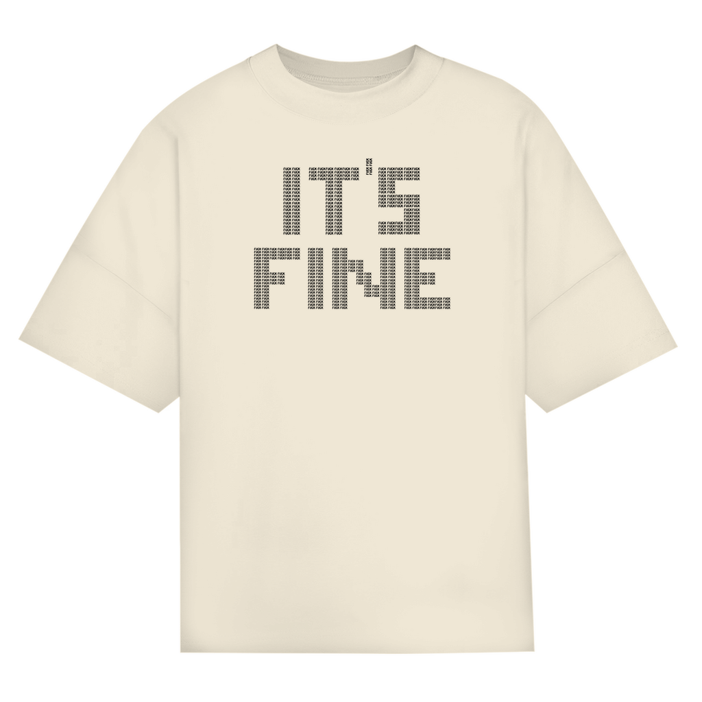 Fuckin Fine - Oversize Bio T-Shirt