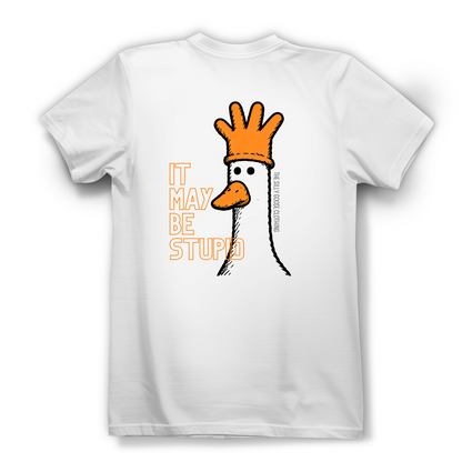 It May Be Stupid - Bio Ladies T-Shirt